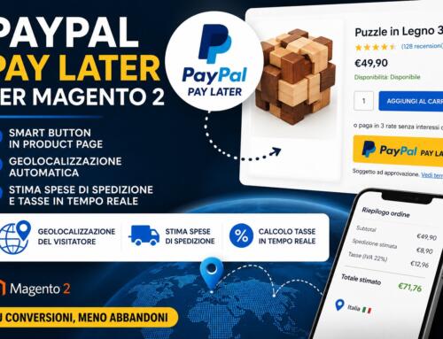 PayPal Pay Later per Magento 2: il modulo avanzato con Smart Button e geolocalizzazione